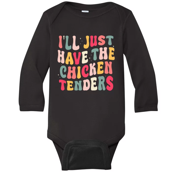 Groovy I'll Just Have The Chicken Tenders Baby Long Sleeve Bodysuit