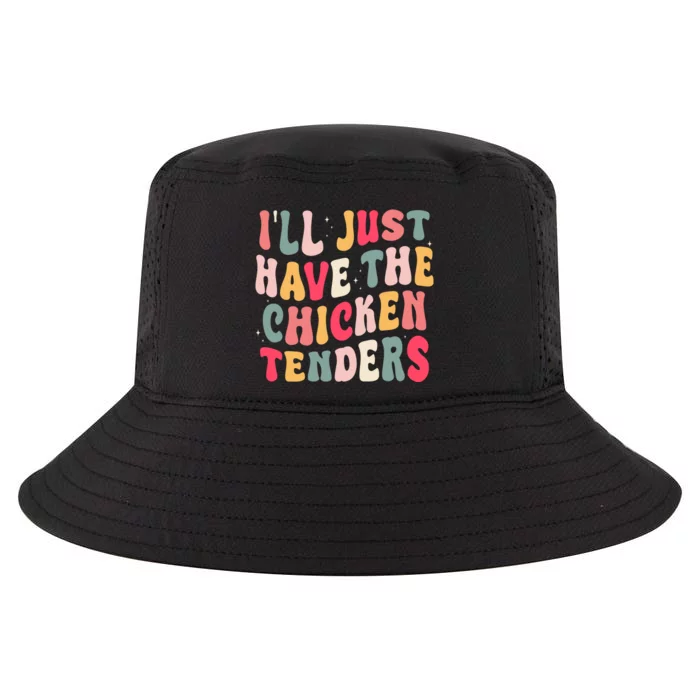 Groovy ILl Just Have The Chicken Tenders Cool Comfort Performance Bucket Hat