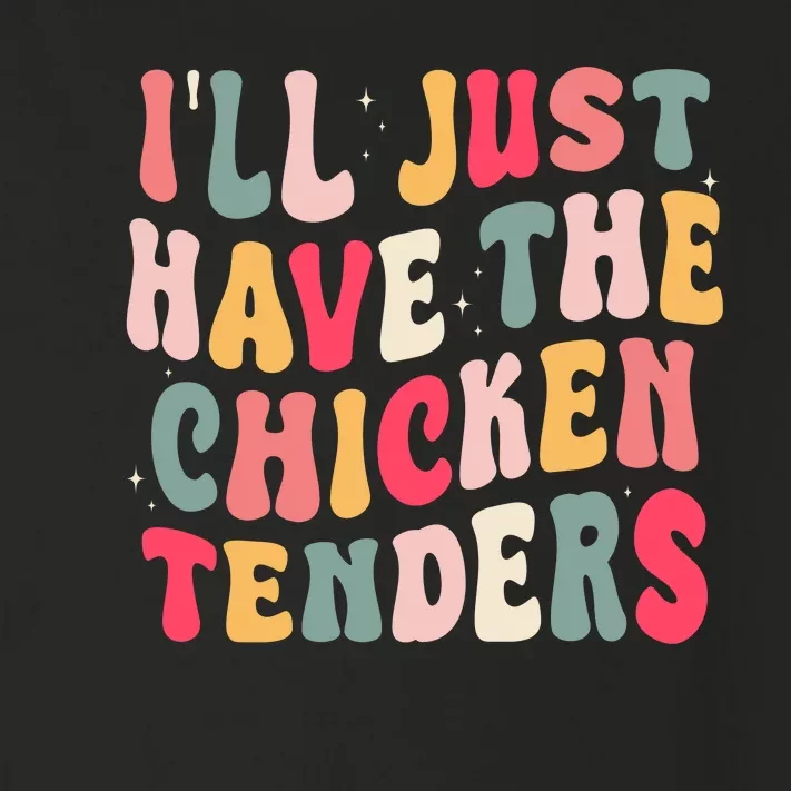 Groovy ILl Just Have The Chicken Tenders Toddler Long Sleeve Shirt