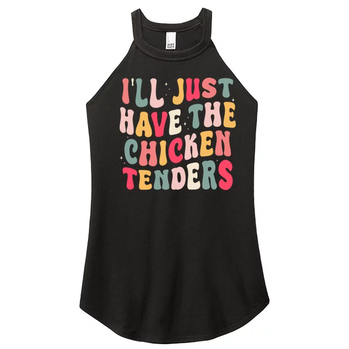 Groovy ILl Just Have The Chicken Tenders Women’s Perfect Tri Rocker Tank