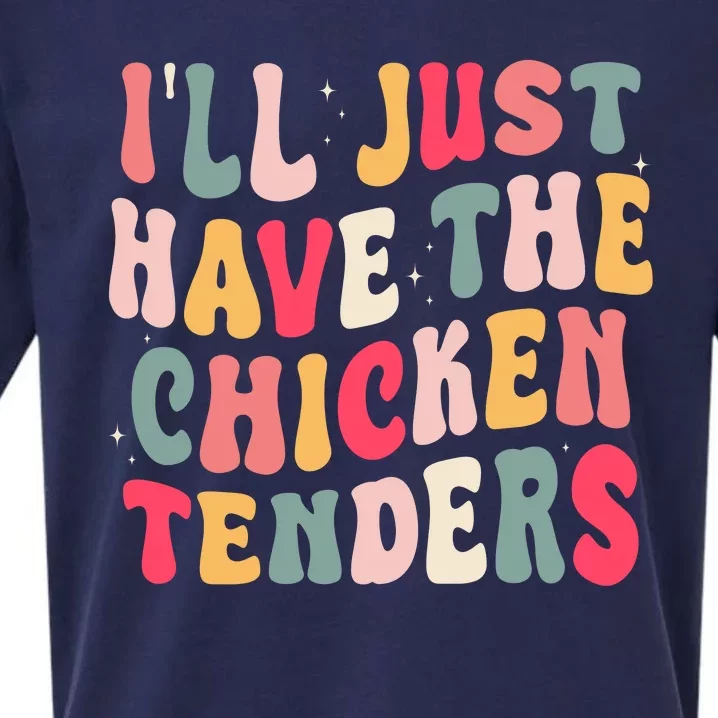 Groovy ILl Just Have The Chicken Tenders Sueded Cloud Jersey T-Shirt