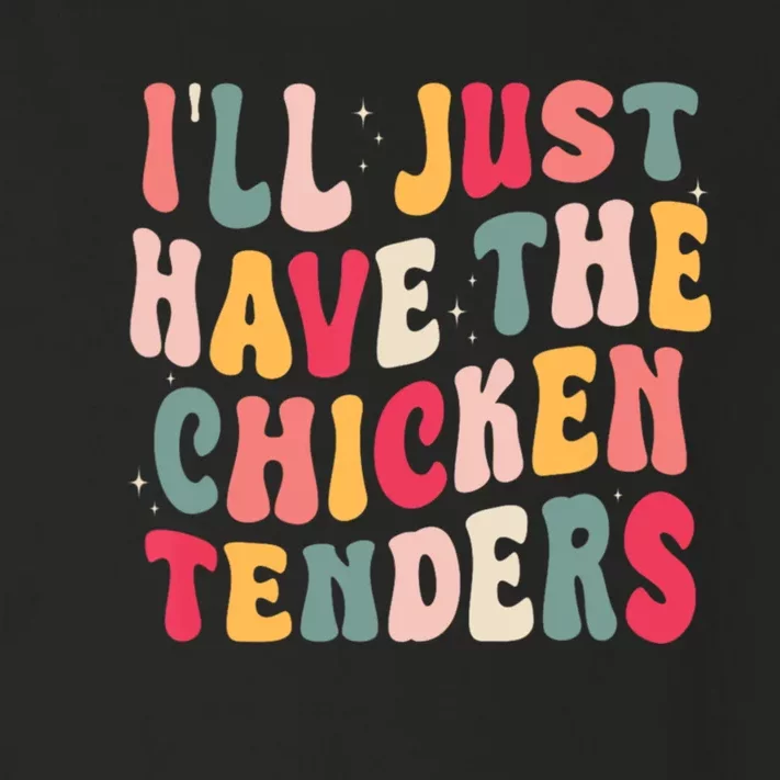 Groovy ILl Just Have The Chicken Tenders Toddler Long Sleeve Shirt