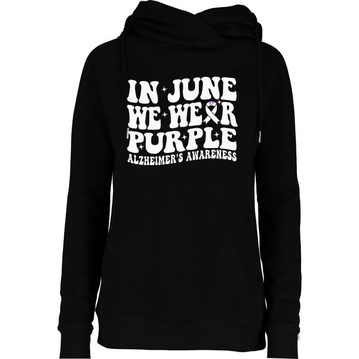 Groovy In June We Wear Purple Alzheimers Awareness Womens Funnel Neck Pullover Hood