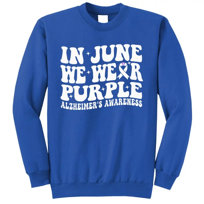 Groovy In June We Wear Purple Alzheimers Awareness Tall Sweatshirt