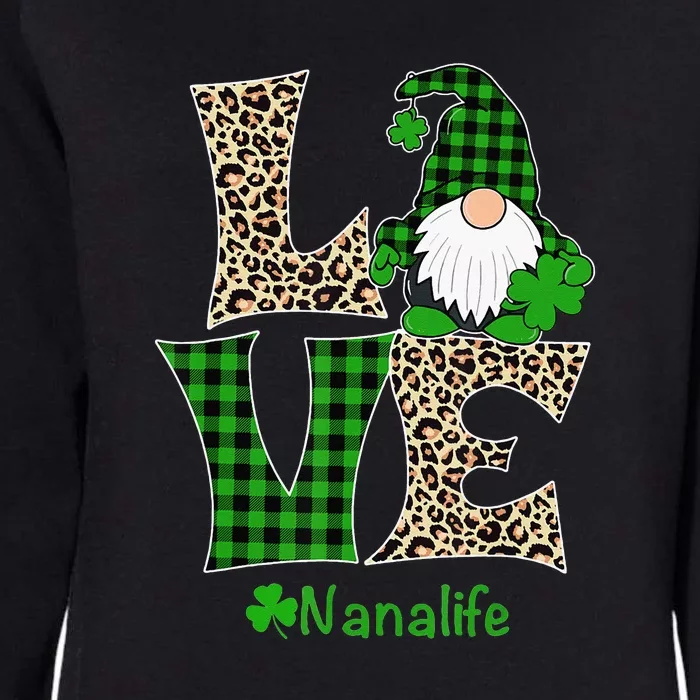 Gnome Irish Love Nana Life Funny St Patrick's Day Womens California Wash Sweatshirt