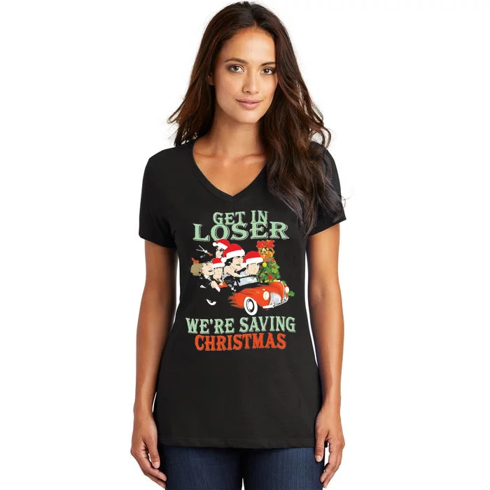 Get In Loser Were Saving Christmas Women's V-Neck T-Shirt