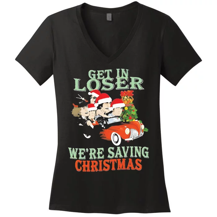 Get In Loser Were Saving Christmas Women's V-Neck T-Shirt