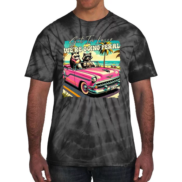 Get In Loser WeRe Going Feral Sassy Opossum Raccoon Tie-Dye T-Shirt