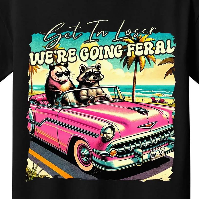 Get In Loser WeRe Going Feral Sassy Opossum Raccoon Kids T-Shirt