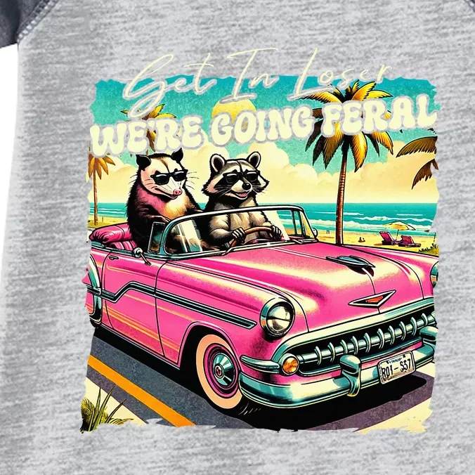 Get In Loser WeRe Going Feral Sassy Opossum Raccoon Infant Baby Jersey Bodysuit