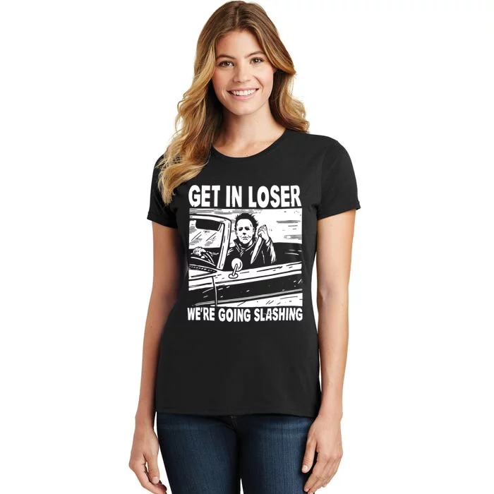 Get In Loser We Are Going Slashing Graphic Women's T-Shirt