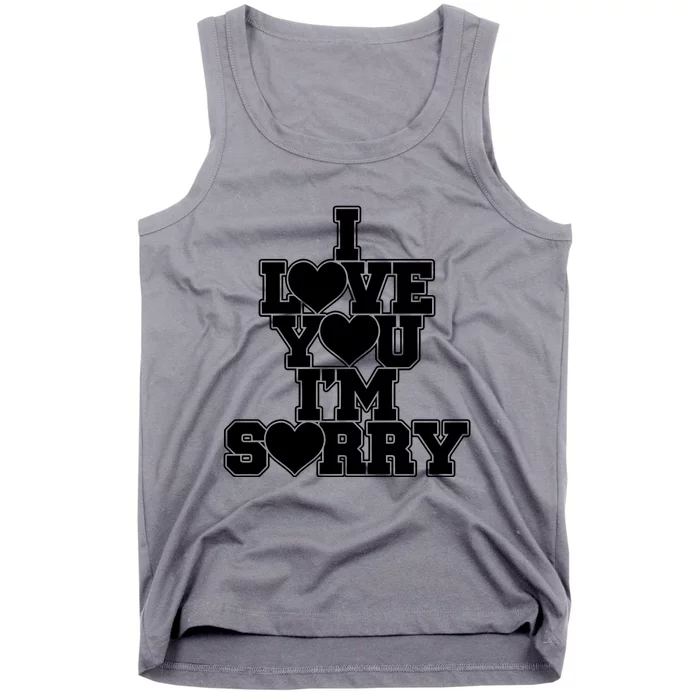 Gracie I Love You IM Sorry Tank Top