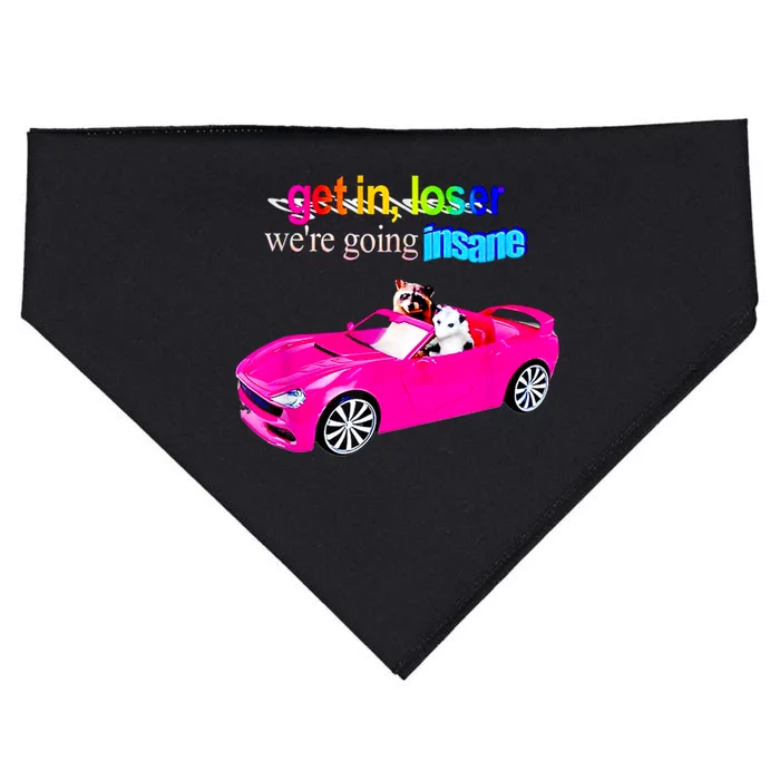 Get In Loser WeRe Going Insane USA-Made Doggie Bandana