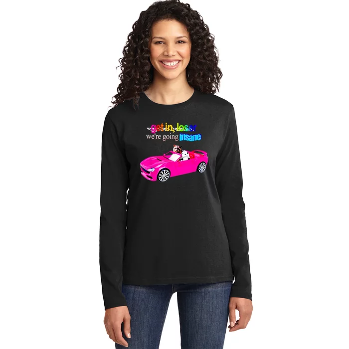 Get In Loser WeRe Going Insane Ladies Long Sleeve Shirt