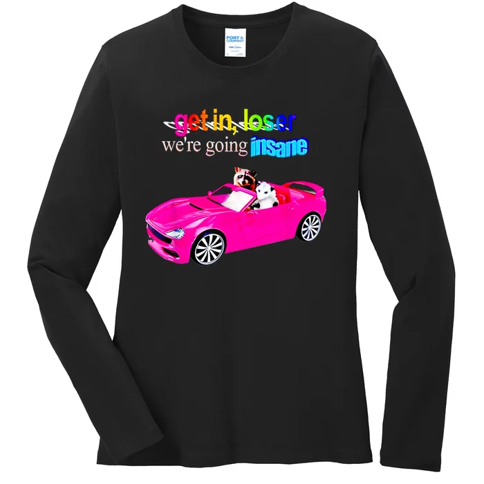 Get In Loser WeRe Going Insane Ladies Long Sleeve Shirt