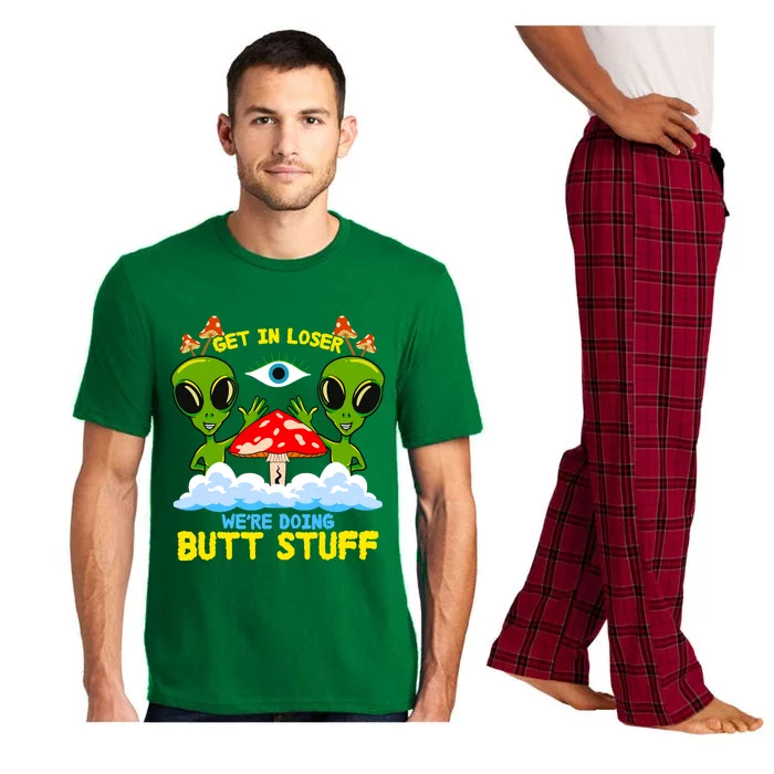 Get In Loser We Are Doing Butt Stuff Alien Ufo Funny Alien Pajama Set