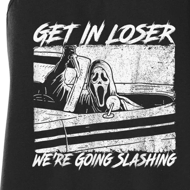 Get In Loser Were Going Slashing Horror Halloween Character Women's Racerback Tank