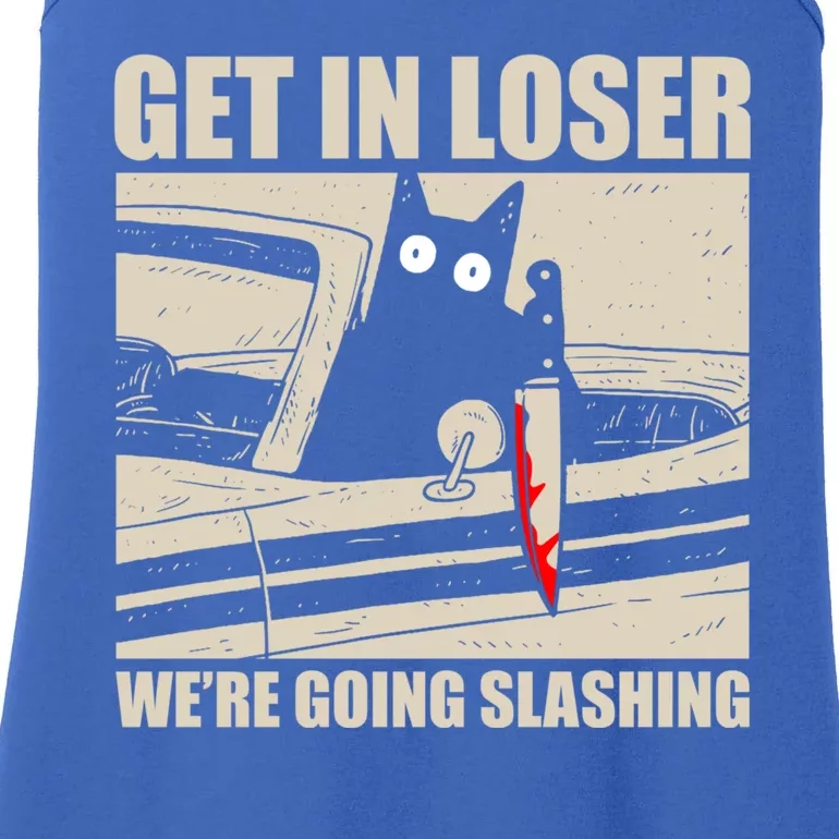 Get In Loser WeRe Going Slashing Cat Murderous Ladies Essential Tank