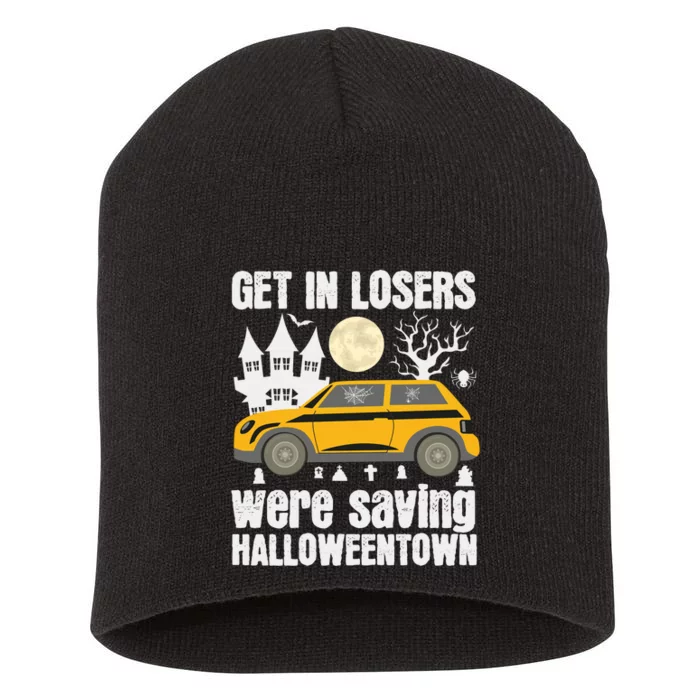 Get In Losers We Are Saving HalloweenTown Short Acrylic Beanie