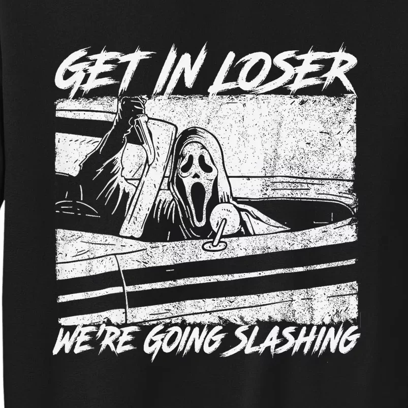 Get In Loser WeRe Going Slashing Horror Halloween Character Sweatshirt