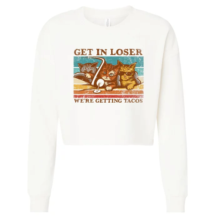 Get In Loser Were Getting Tacos! Cropped Pullover Crew