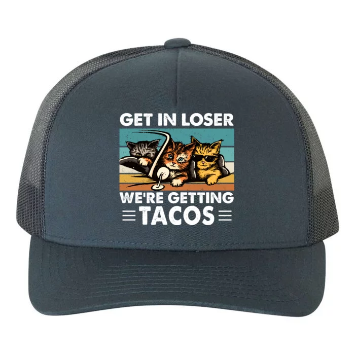 Get In Loser Were Getting Tacos Funny Cat Meme Yupoong Adult 5-Panel Trucker Hat