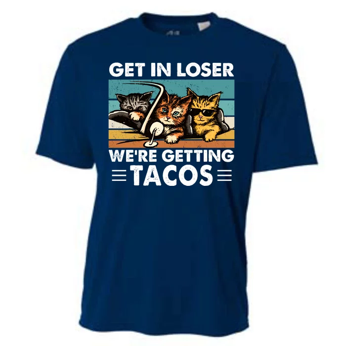 Get In Loser Were Getting Tacos Funny Cat Meme Cooling Performance Crew T-Shirt