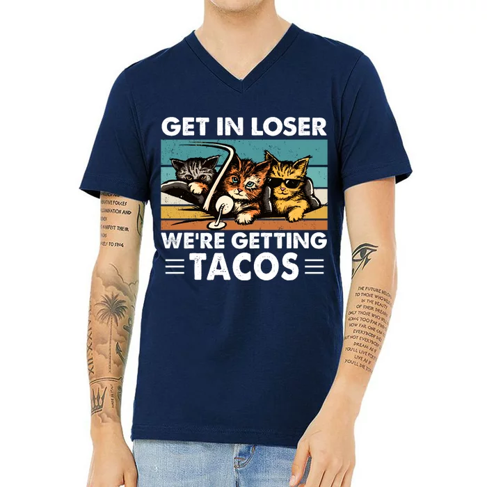 Get In Loser Were Getting Tacos Funny Cat Meme V-Neck T-Shirt