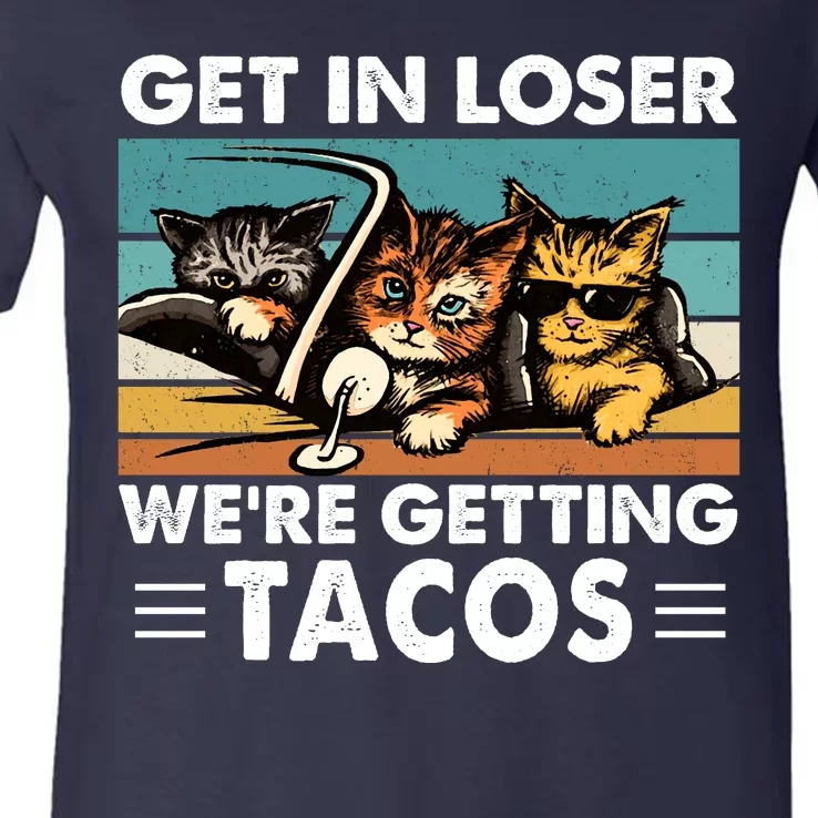 Get In Loser Were Getting Tacos Funny Cat Meme V-Neck T-Shirt