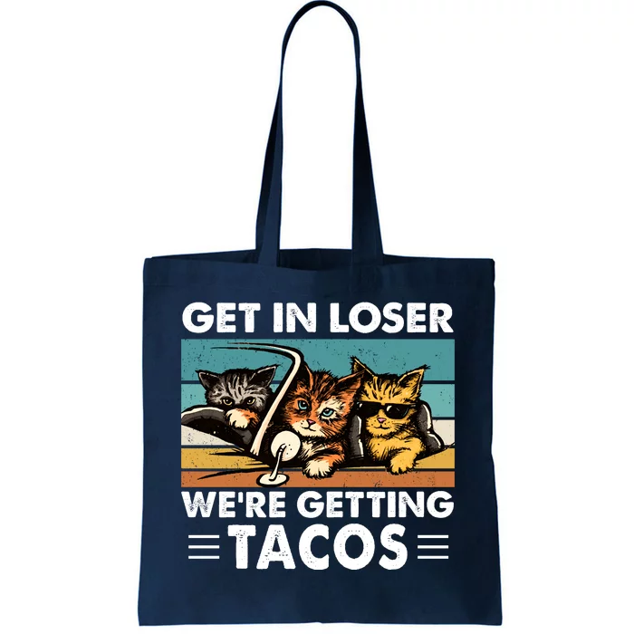 Get In Loser Were Getting Tacos Funny Cat Meme Tote Bag