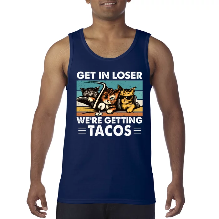 Get In Loser Were Getting Tacos Funny Cat Meme Tank Top