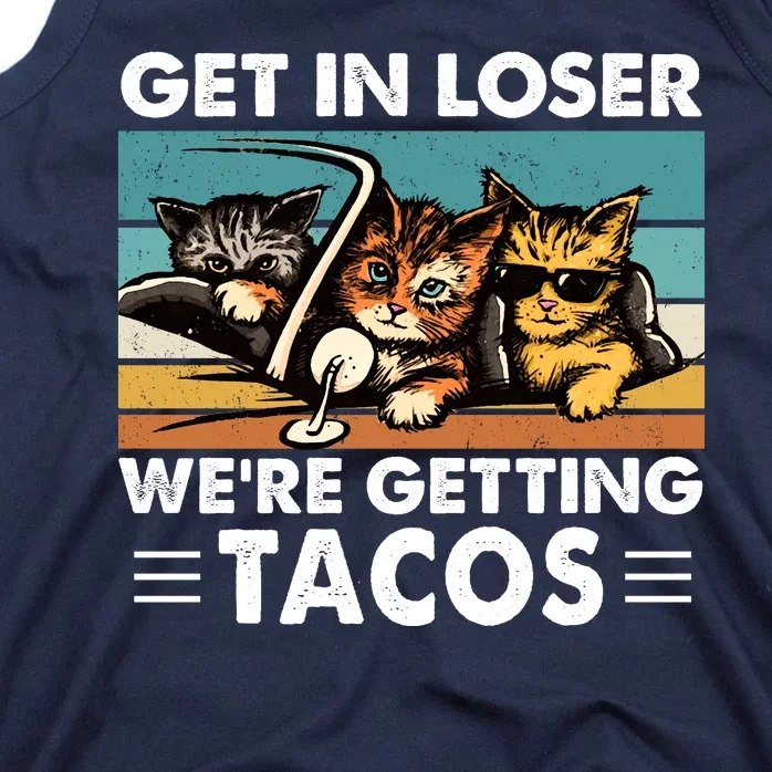 Get In Loser Were Getting Tacos Funny Cat Meme Tank Top