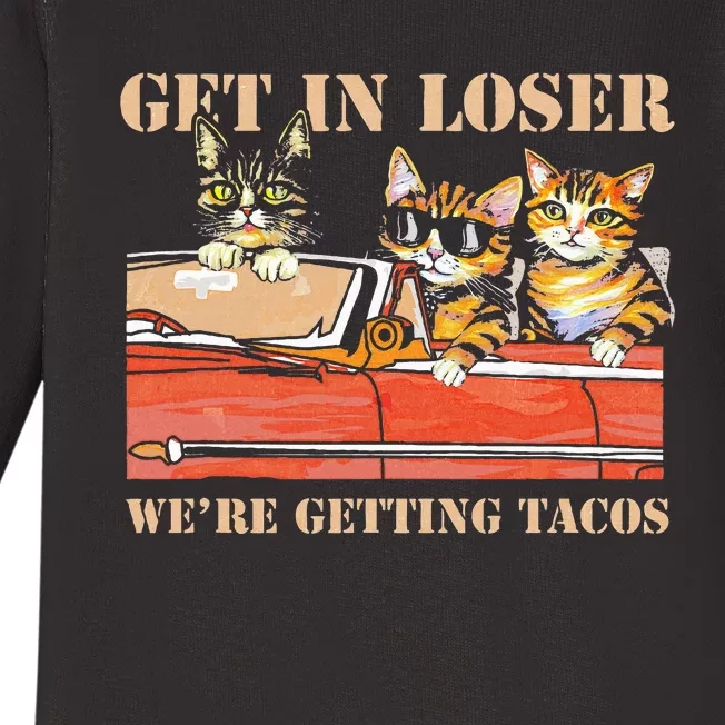 Get in Loser We're Getting Tacos Cool Three Cats Riding Car Baby Long Sleeve Bodysuit