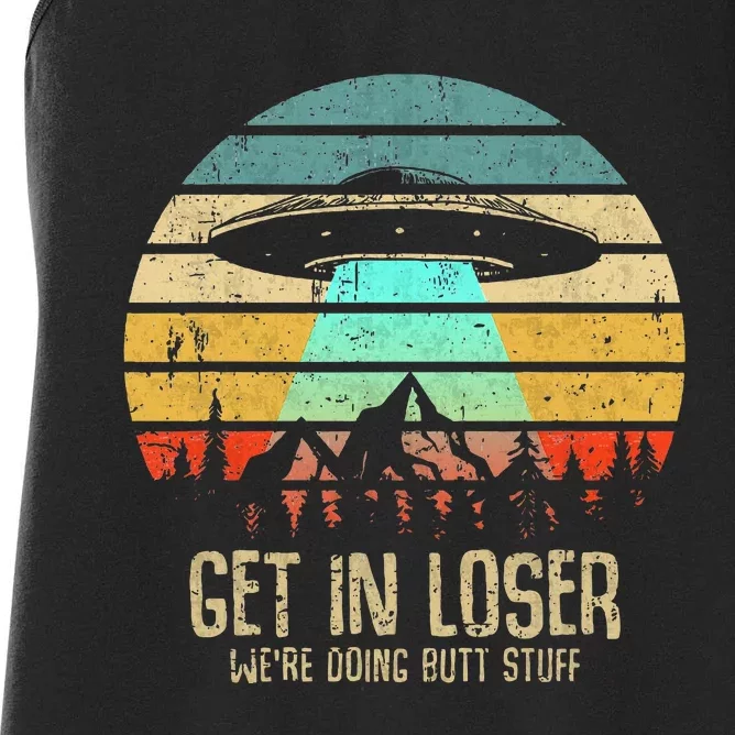 Get In Loser WeRe Doing Butt Stuff Alien Abduction Women's Racerback Tank