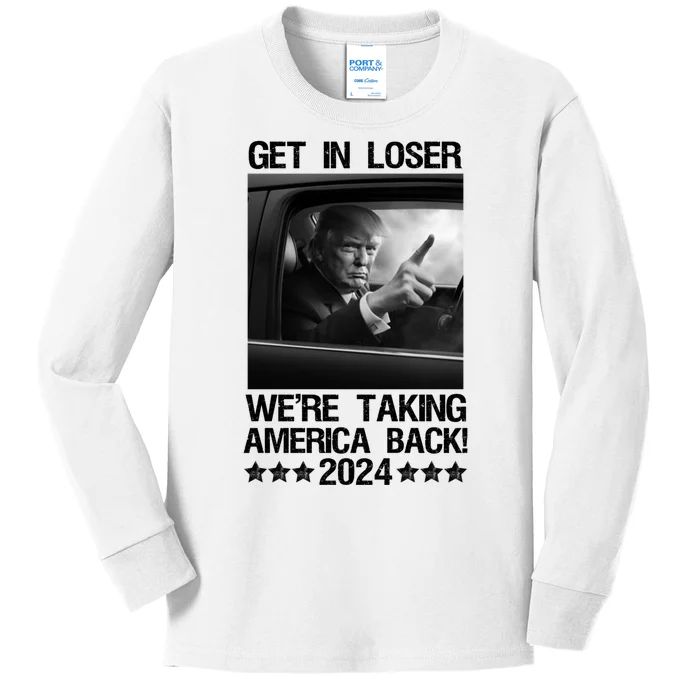 Get In Loser We Are Taking America Back Trump 2024 Kids Long Sleeve Shirt