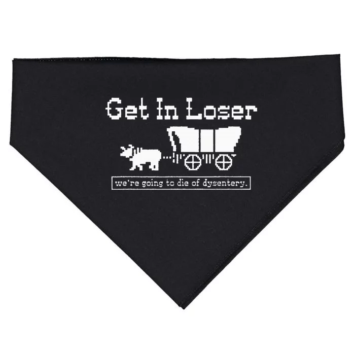 Get In Loser Dysentery Adventure Humor USA-Made Doggie Bandana