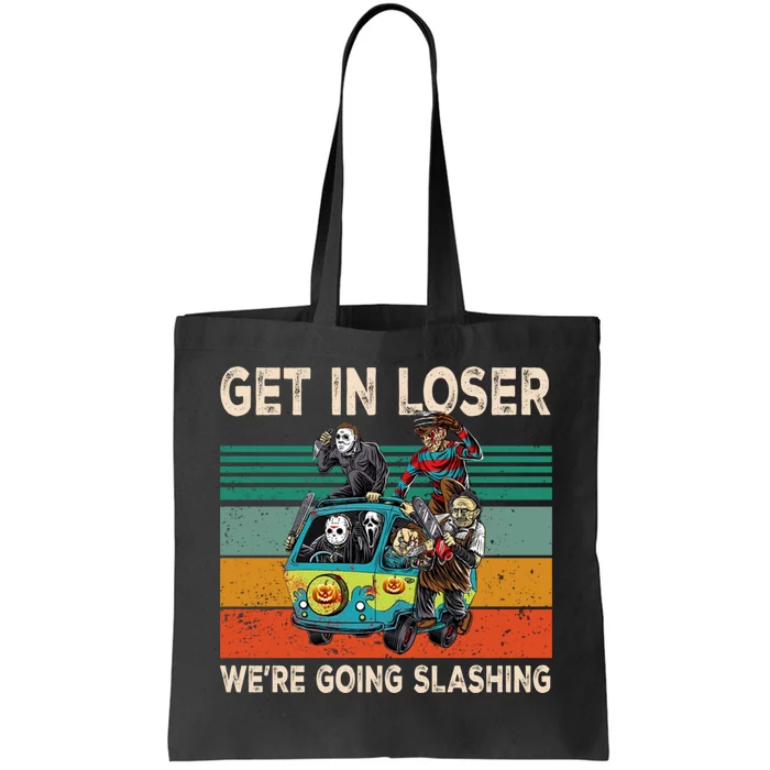 Get In Loser We Are Going Slashing Graphic Tote Bag