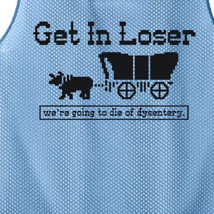 Get In Loser Were Going To Die Of Dysentery Retro Halloween Mesh Reversible Basketball Jersey Tank