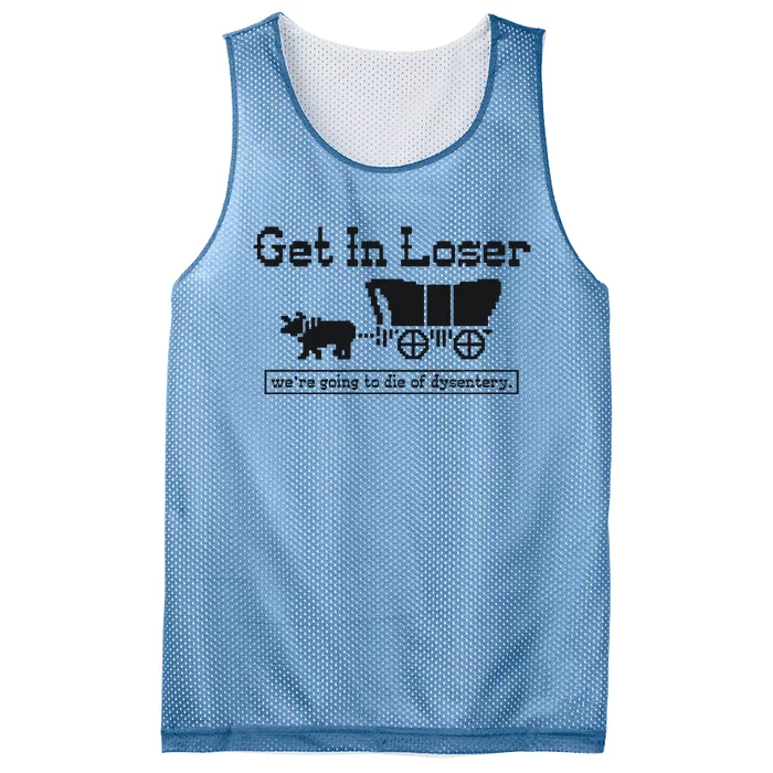 Get In Loser Were Going To Die Of Dysentery Retro Halloween Mesh Reversible Basketball Jersey Tank