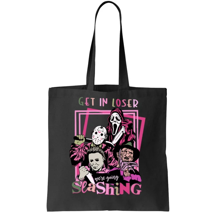 Get In Loser We Are Going Slashing Graphic Tote Bag