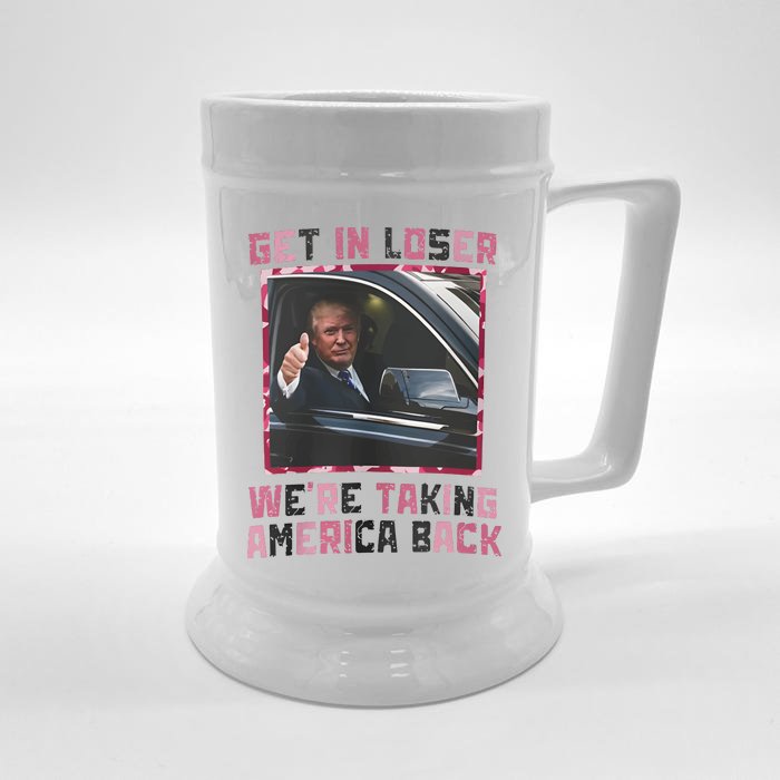 Get In Loser WeRe Taking America Back Front & Back Beer Stein