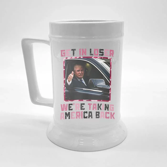 Get In Loser WeRe Taking America Back Front & Back Beer Stein