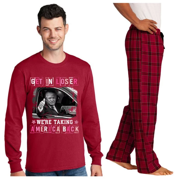 Get In Loser WeRe Taking America Back Trump 2024 Election Cute Gift Long Sleeve Pajama Set