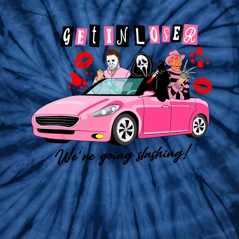 Get In Loser Were Going Slashing Pink Car Horror Character Tie-Dye T-Shirt