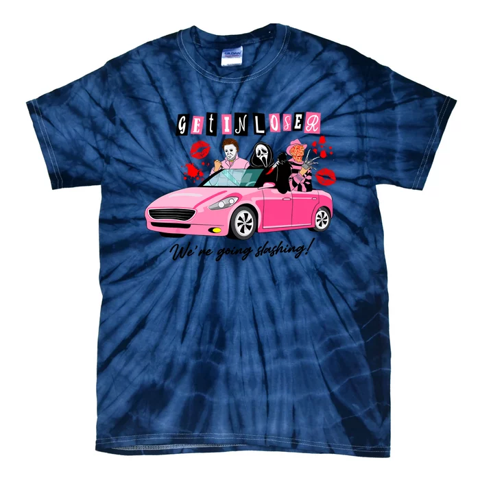 Get In Loser Were Going Slashing Pink Car Horror Character Tie-Dye T-Shirt