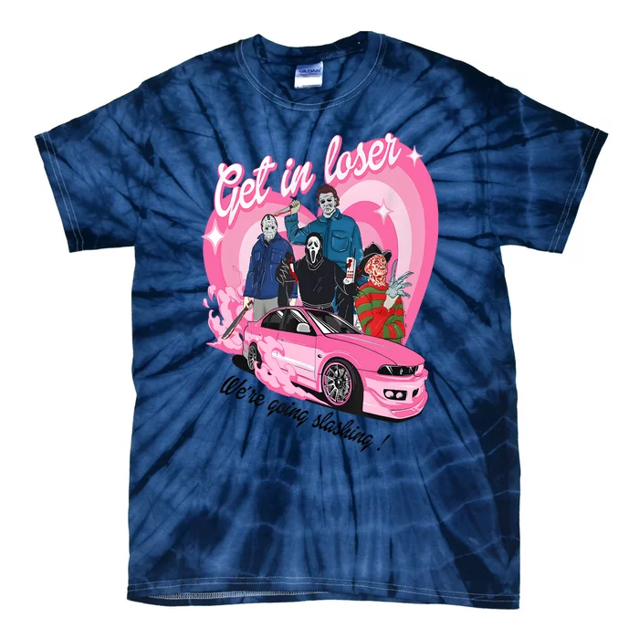 Get In Loser WeRe Going Slashing Pink Car Horror Character Tie-Dye T-Shirt