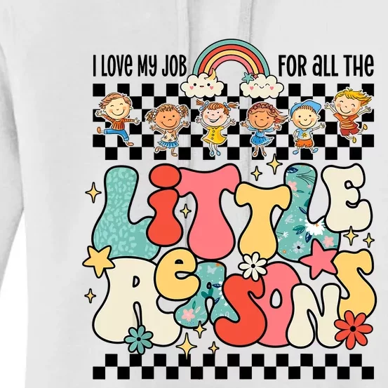 Groovy I Love My Job For All The Little Reasons Teacher Women's Pullover Hoodie