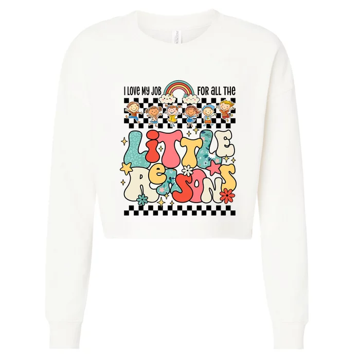 Groovy I Love My Job For All The Little Reasons Teacher Cropped Pullover Crew