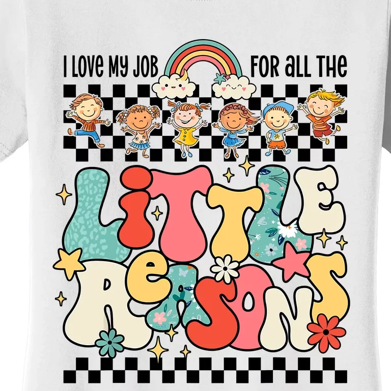 Groovy I Love My Job For All The Little Reasons Teacher Women's T-Shirt