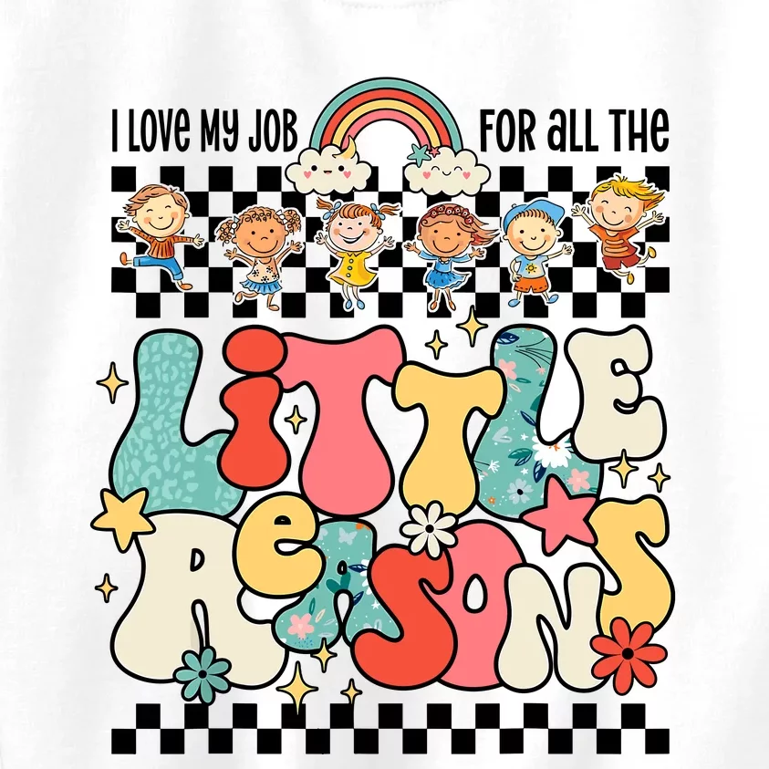 Groovy I Love My Job For All The Little Reasons Teacher Kids Sweatshirt